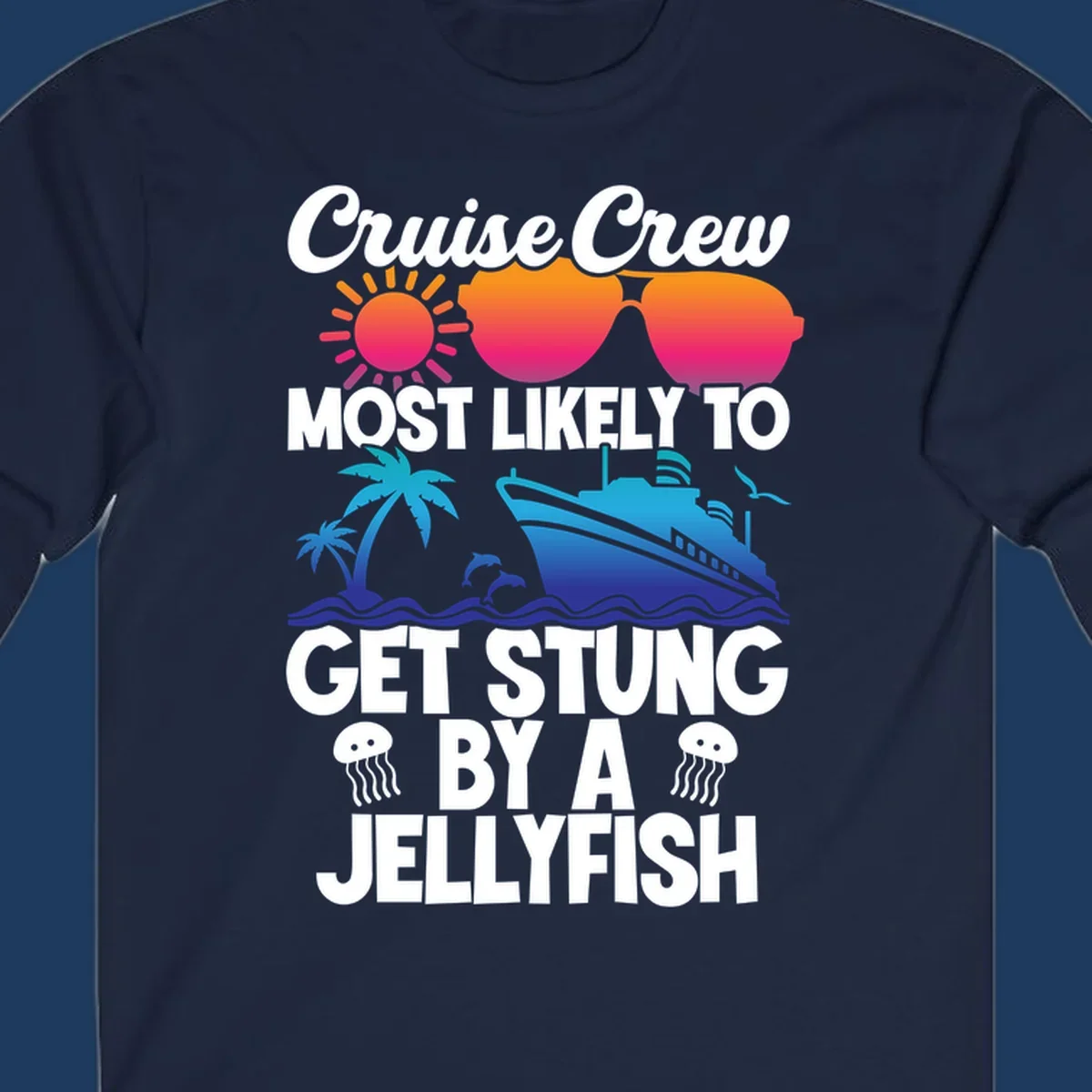 Colorful cruise-themed design with sun, ship, dolphins and jellyfish illustrating 'Most Likely To Get Stung By A Jellyfish' text