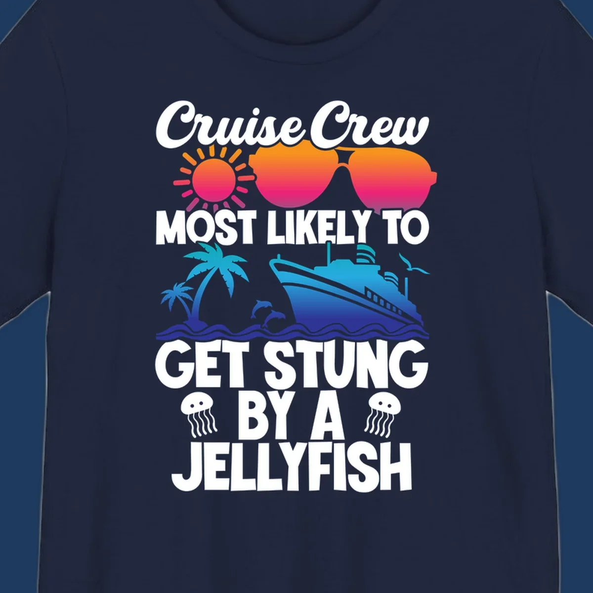 Colorful cruise-themed design with sun, ship, dolphins and jellyfish illustrating 'Most Likely To Get Stung By A Jellyfish' text