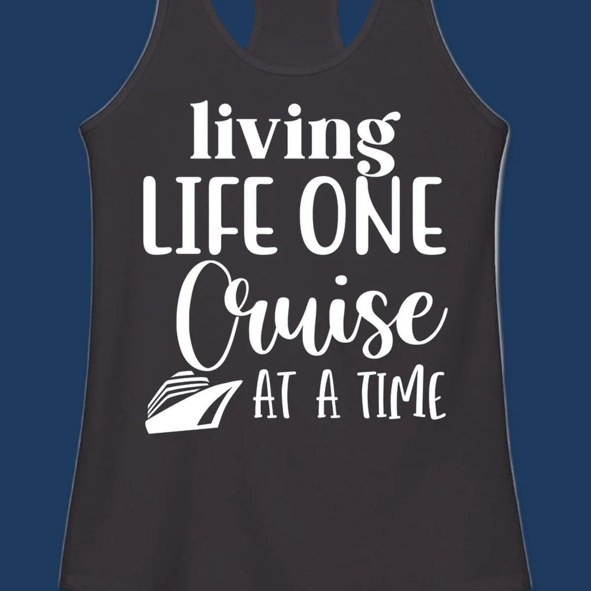 White text reading 'living LIFE ONE Cruise AT A TIME' with a cruise ship illustration on gray background