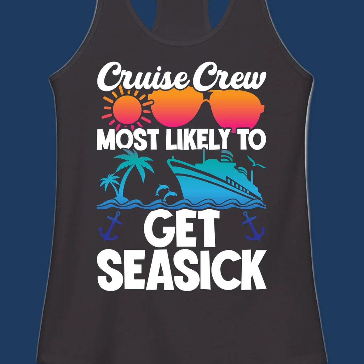 Cruise crew seasick design with colorful sunglasses, sun, palm trees, ship and anchors on gray background