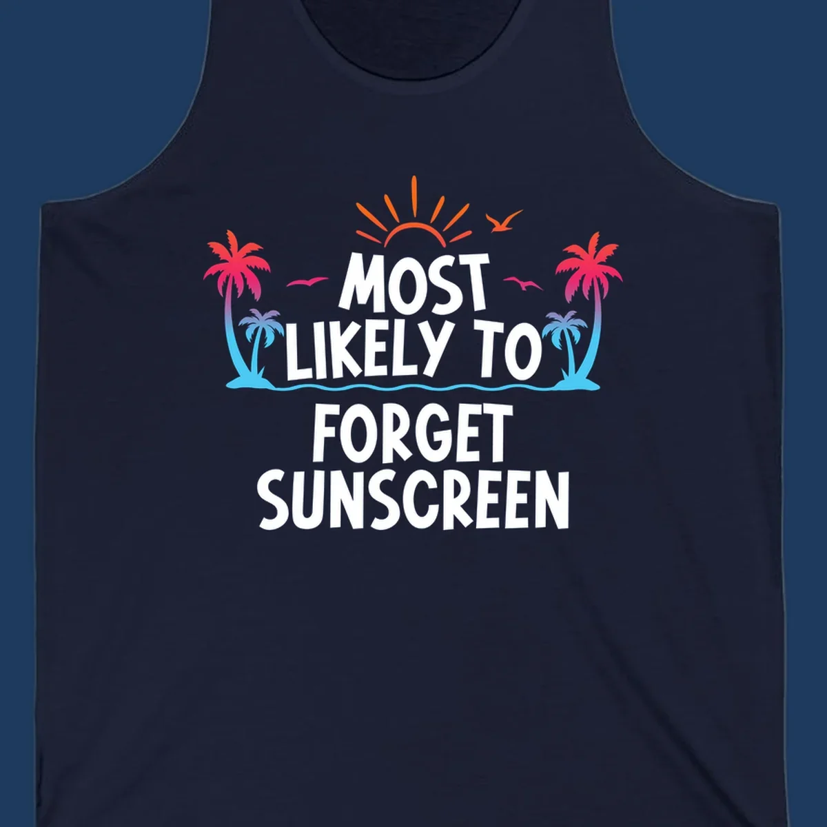 Tropical beach scene with rising sun, palm trees, and text reading 'Most Likely To Forget Sunscreen' in white letters