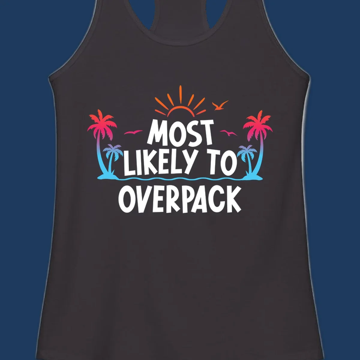 Tropical beach illustration with sun, palm trees, waves, and seagulls with text 'Most Likely To Overpack' for cruise vacation humor shirt design