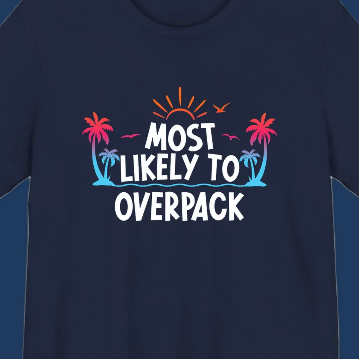Tropical beach illustration with sun, palm trees, waves, and seagulls with text 'Most Likely To Overpack' for cruise vacation humor shirt design
