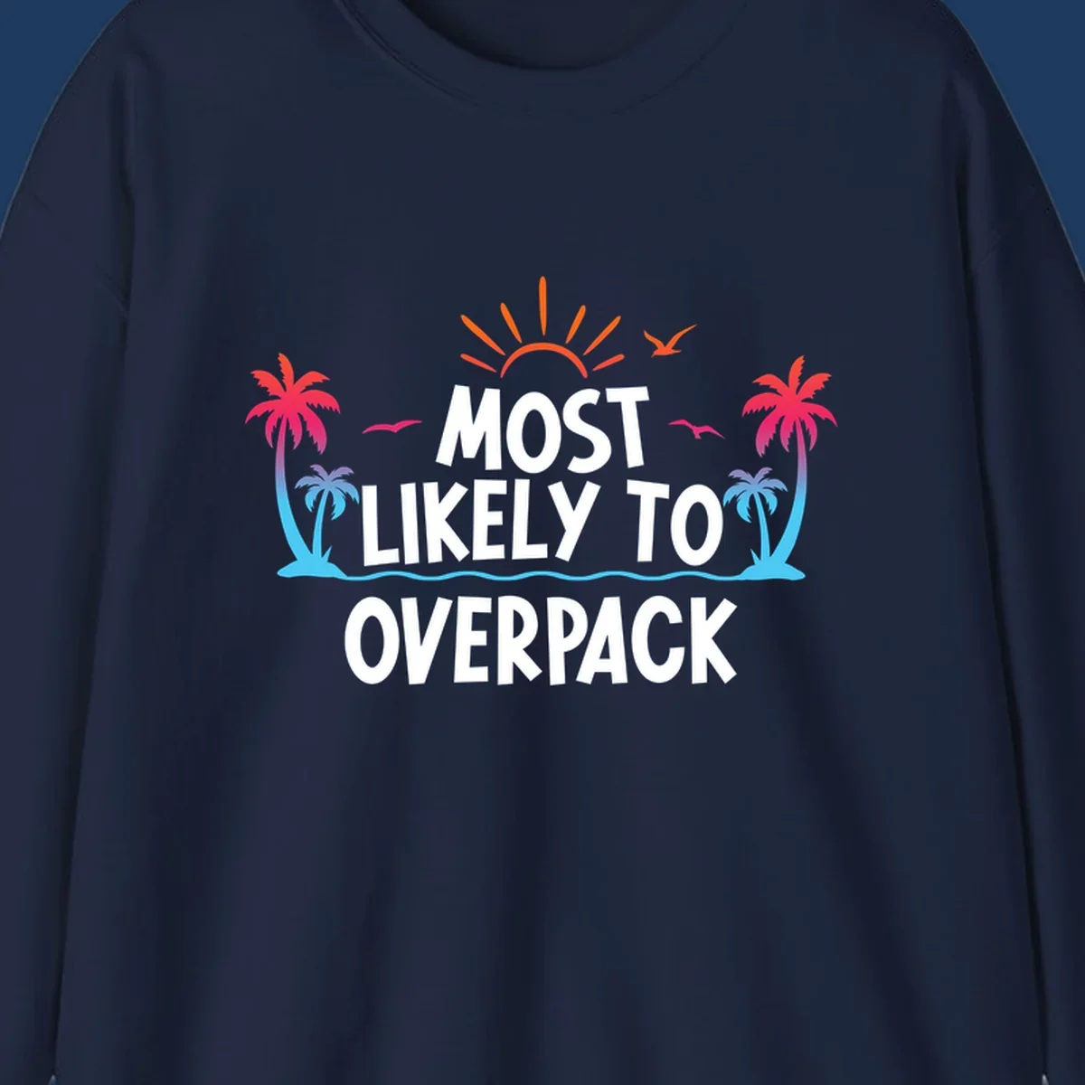 Tropical beach illustration with sun, palm trees, waves, and seagulls with text 'Most Likely To Overpack' for cruise vacation humor shirt design