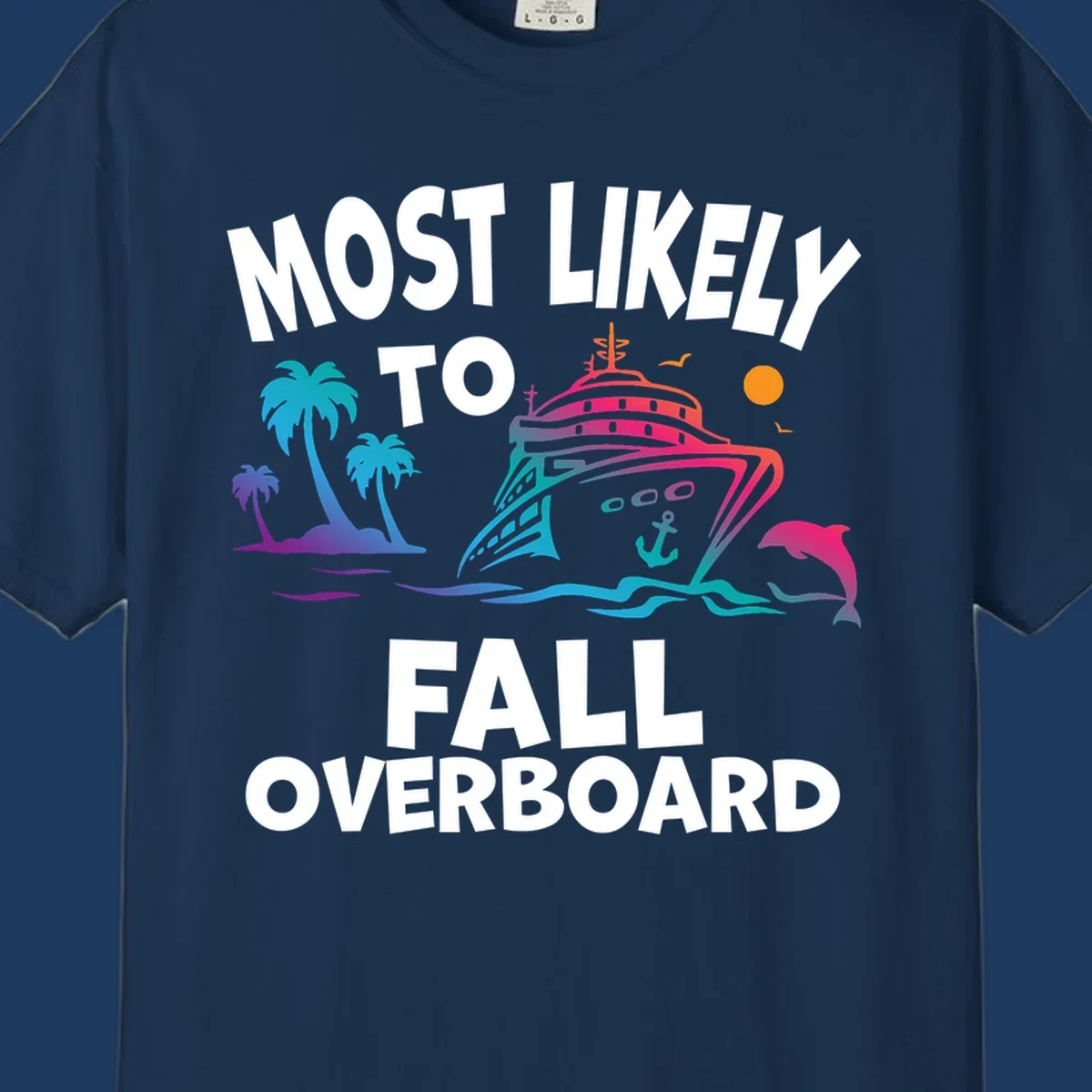 Colorful cruise ship with palm trees, dolphin, and ocean waves illustration with 'Most Likely To Fall Overboard' text
