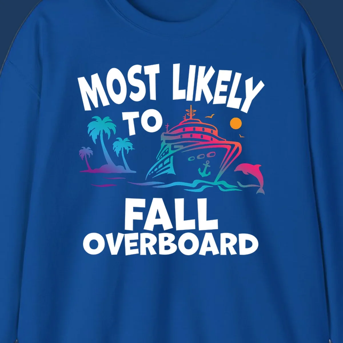 Colorful cruise ship with palm trees, dolphin, and ocean waves illustration with 'Most Likely To Fall Overboard' text