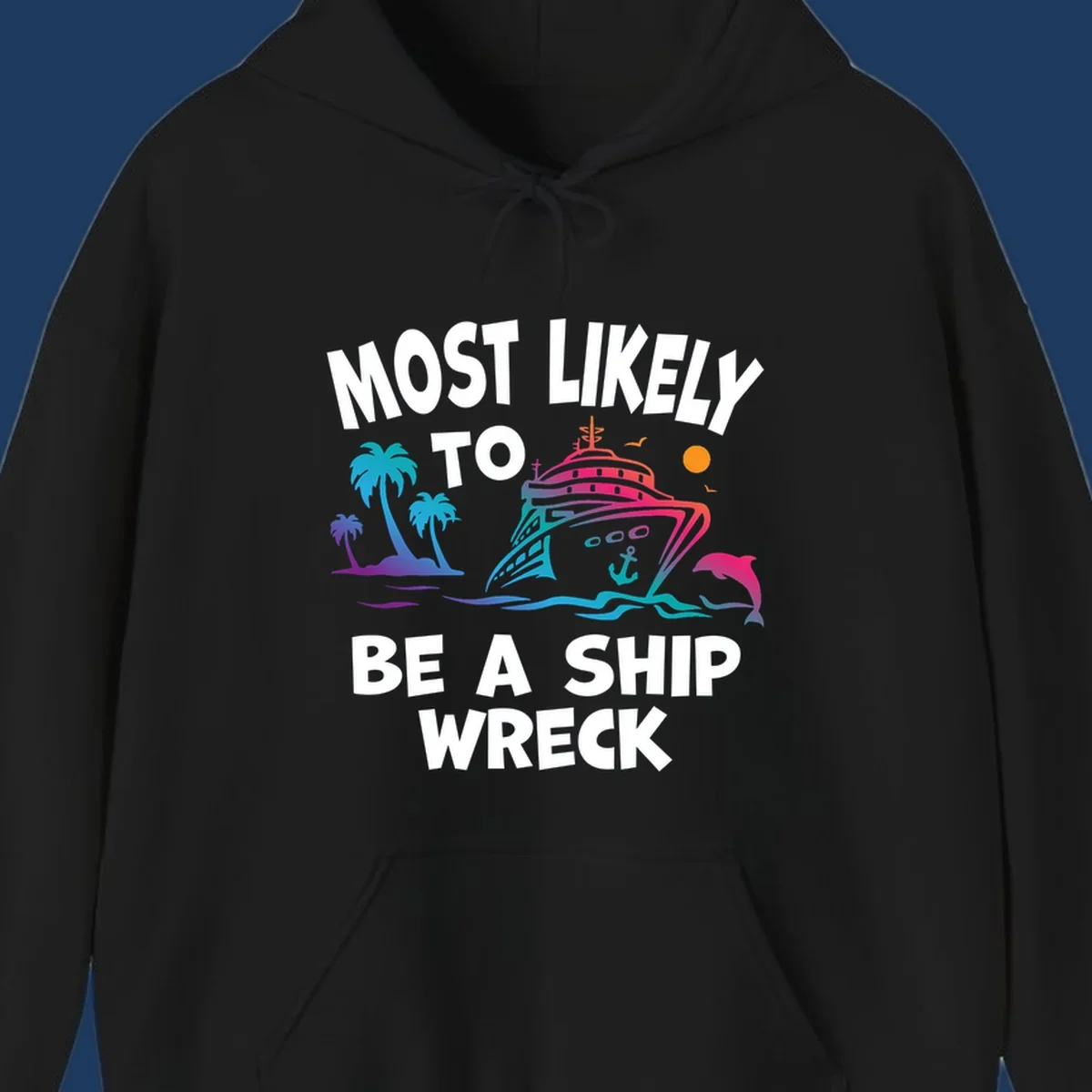 Colorful cruise ship design with tropical elements and text reading 'Most Likely To Be A Ship Wreck' - humorous cruise vacation artwork