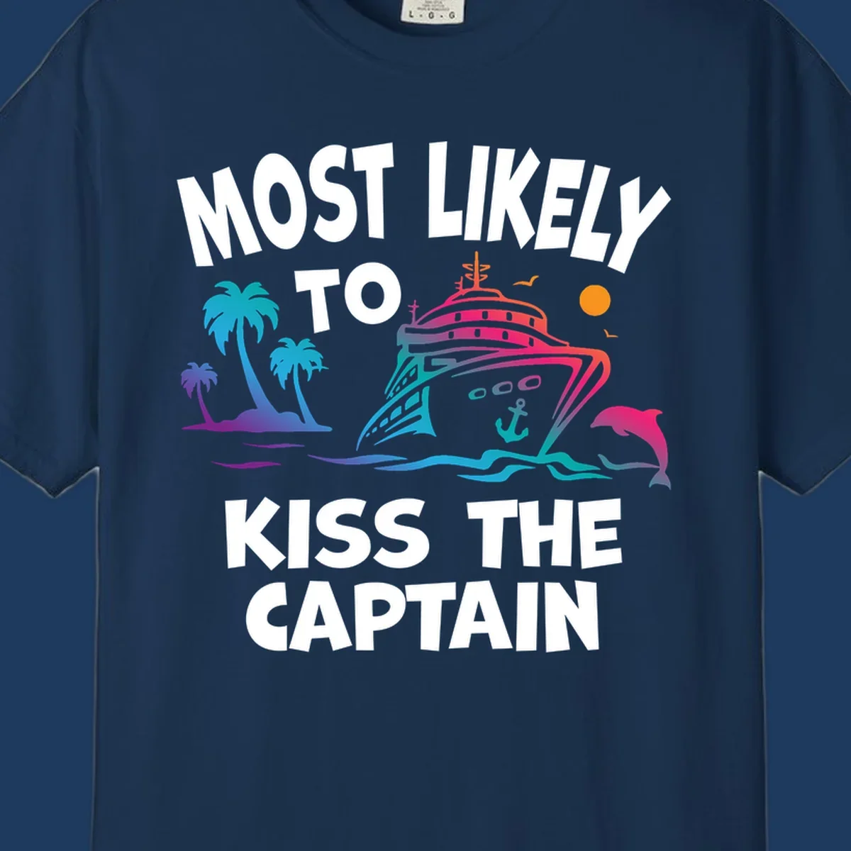 Colorful cruise ship design with tropical palm trees, ocean waves, and dolphin illustration. Text reads 'Most Likely To Kiss The Captain' in bold white letters.
