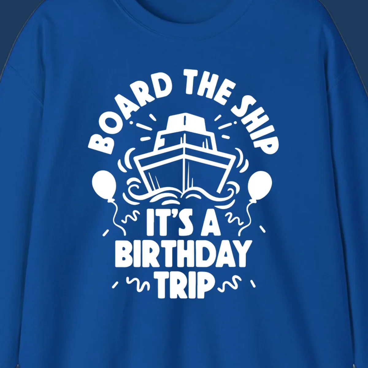 White cruise ship with balloons and confetti surrounded by text reading 'Board the Ship It's a Birthday Trip' on gray background
