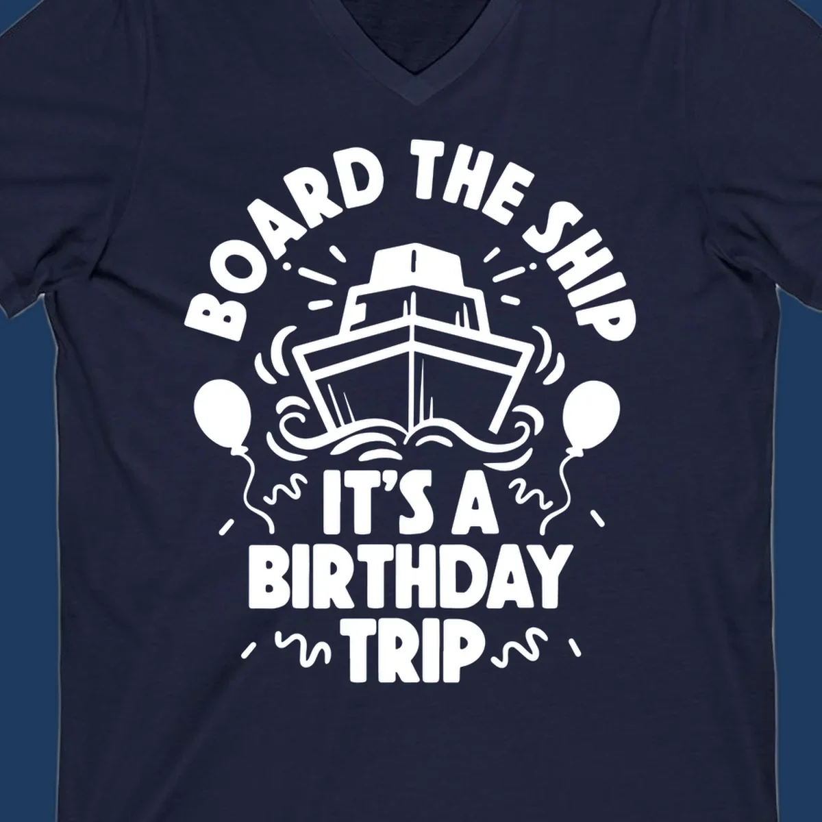 White cruise ship with balloons and confetti surrounded by text reading 'Board the Ship It's a Birthday Trip' on gray background