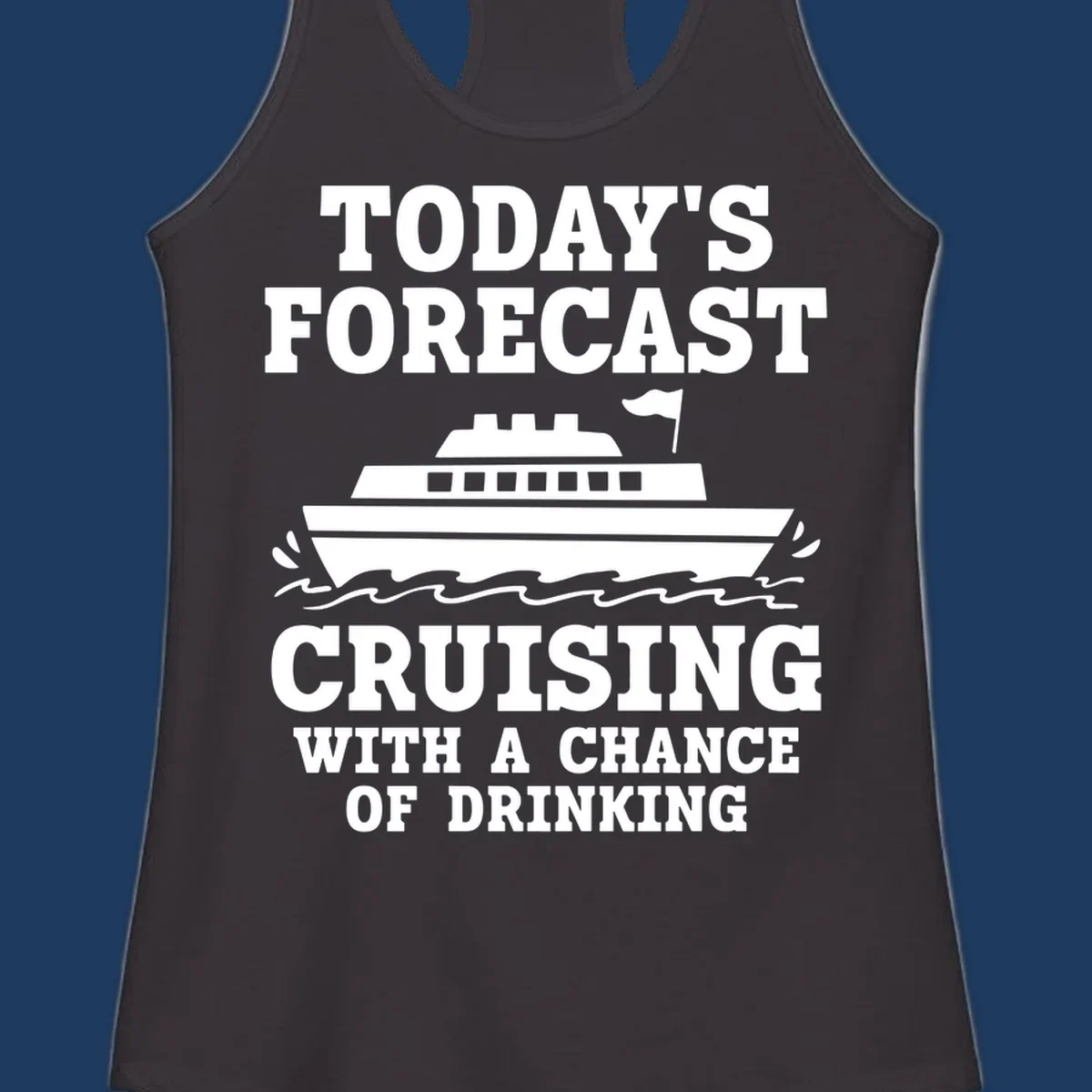 Forecast-style graphic with cruise ship on waves and text reading 'Today's Forecast: Cruising With A Chance Of Drinking'