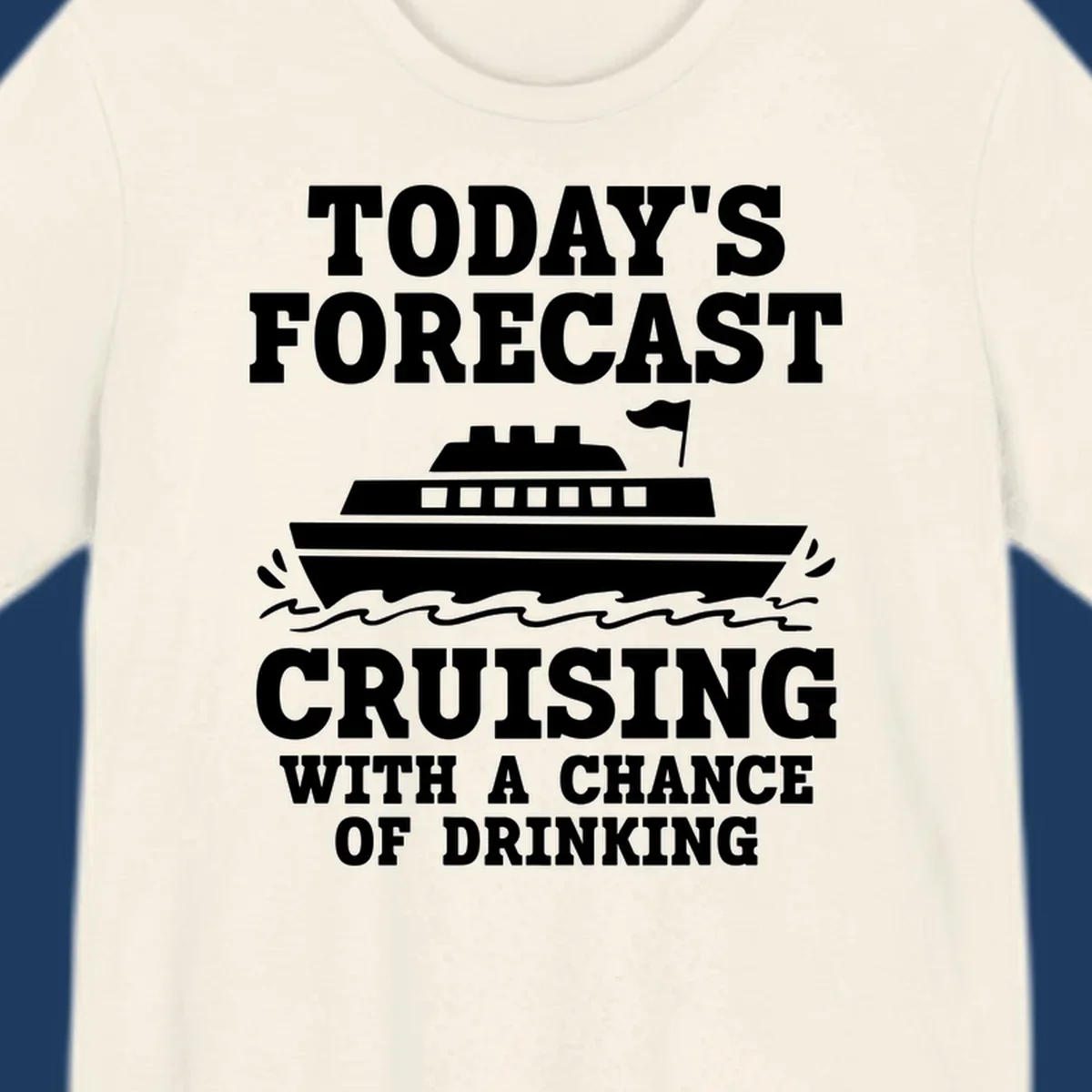 Forecast-style graphic with cruise ship on waves and text reading 'Today's Forecast: Cruising With A Chance Of Drinking'