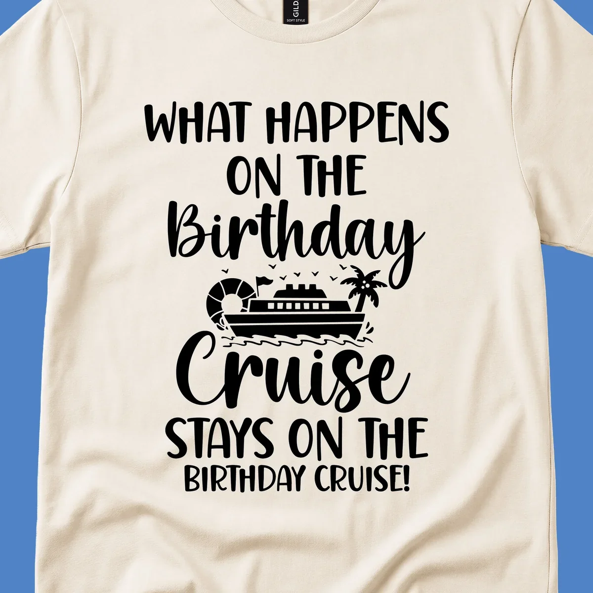 Birthday cruise stays design featuring cruise ship, palm tree, and ocean waves with humorous text