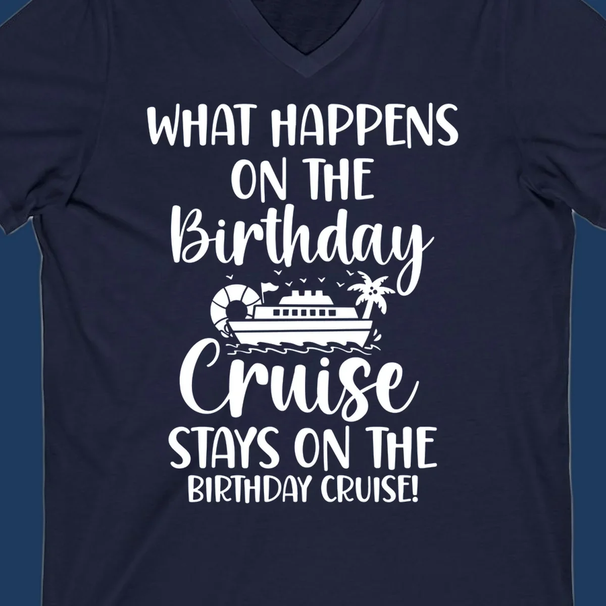 Birthday cruise stays design featuring cruise ship, palm tree, and ocean waves with humorous text