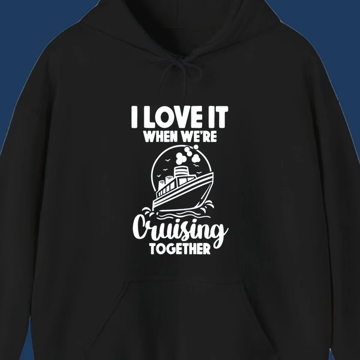 Vintage-style cruise ship on waves with text reading 'I love it when we're cruising together' in retro design