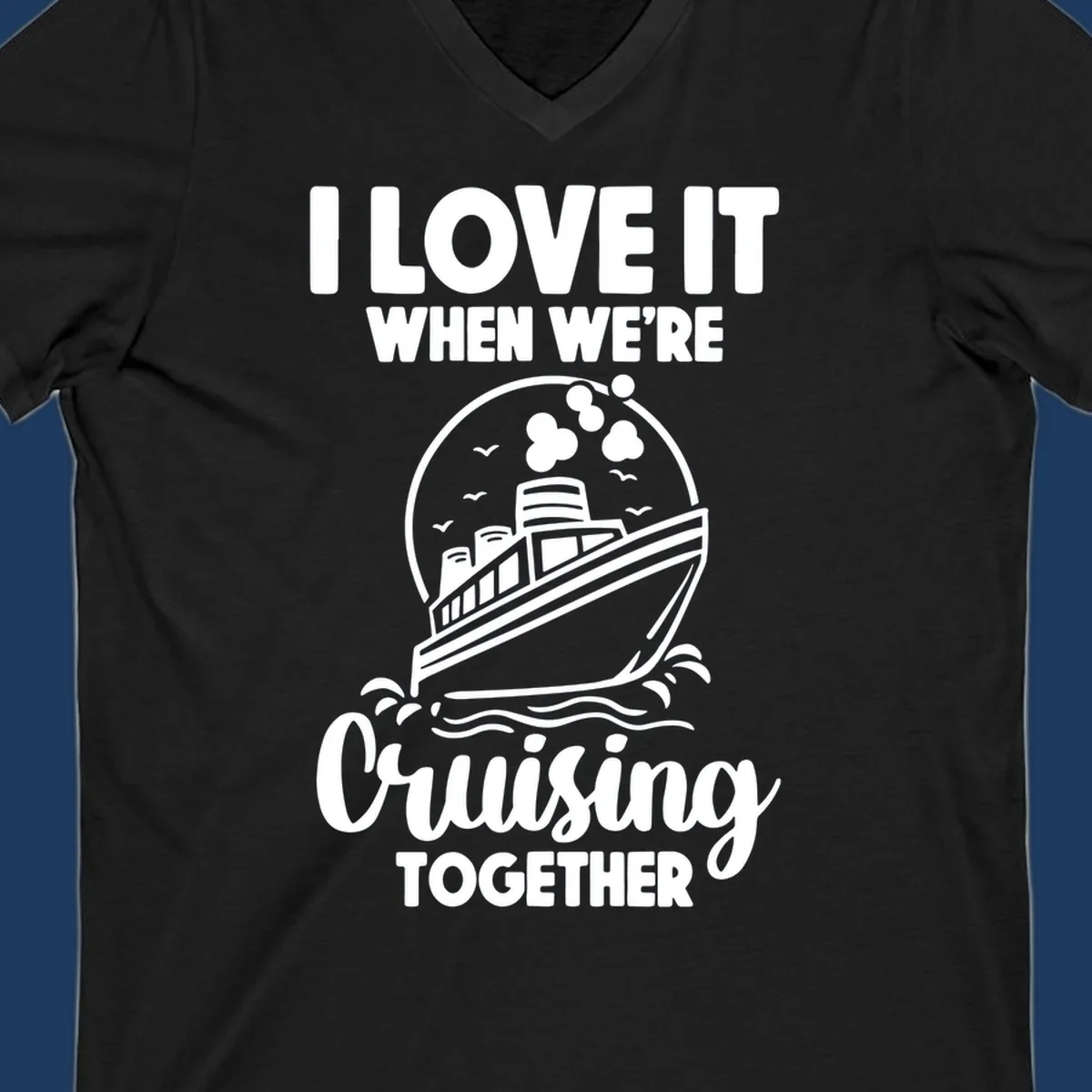 Vintage-style cruise ship on waves with text reading 'I love it when we're cruising together' in retro design