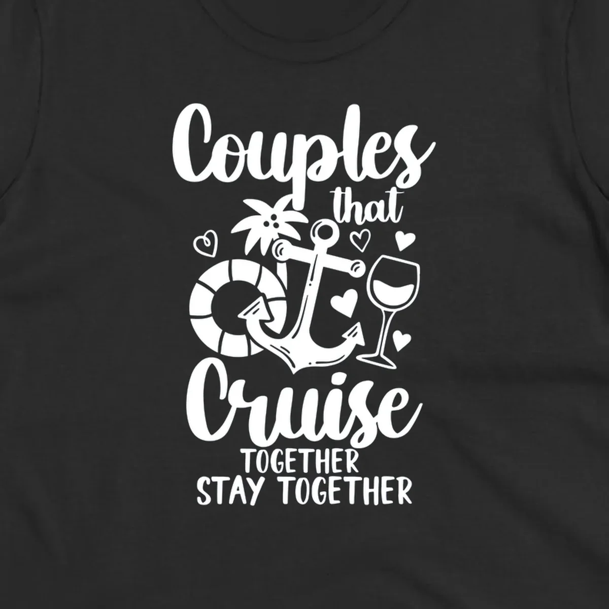 Couples that cruise together design with anchor, wine glass, life preserver, palm tree and hearts on gray background