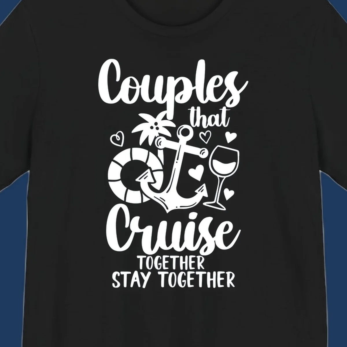 Couples that cruise together design with anchor, wine glass, life preserver, palm tree and hearts on gray background