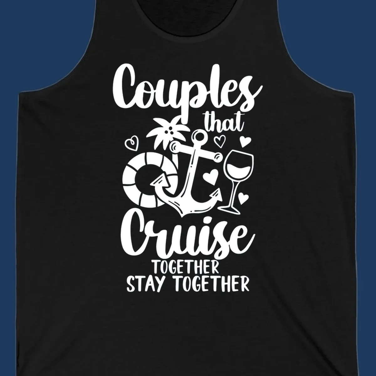 Couples that cruise together design with anchor, wine glass, life preserver, palm tree and hearts on gray background