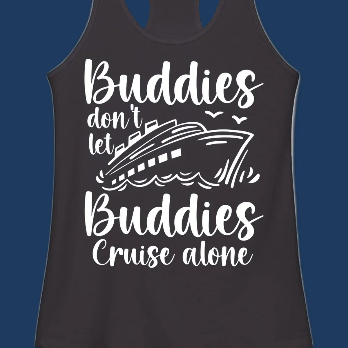Buddies cruise together design with cruise ship and ocean waves graphic