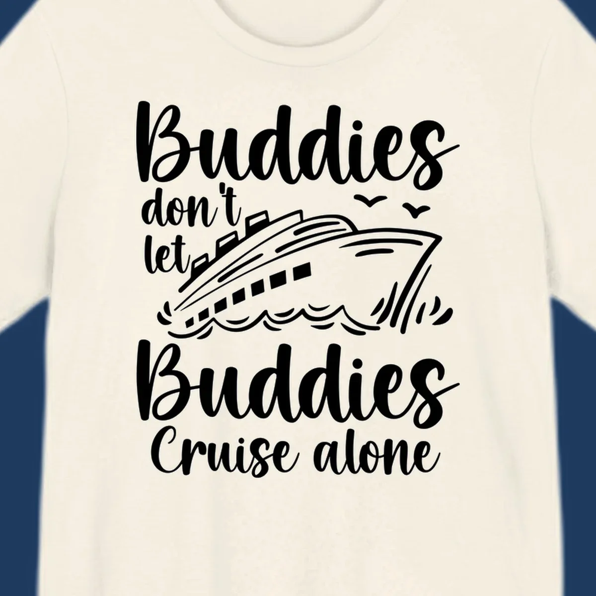 Buddies cruise together design with cruise ship and ocean waves graphic