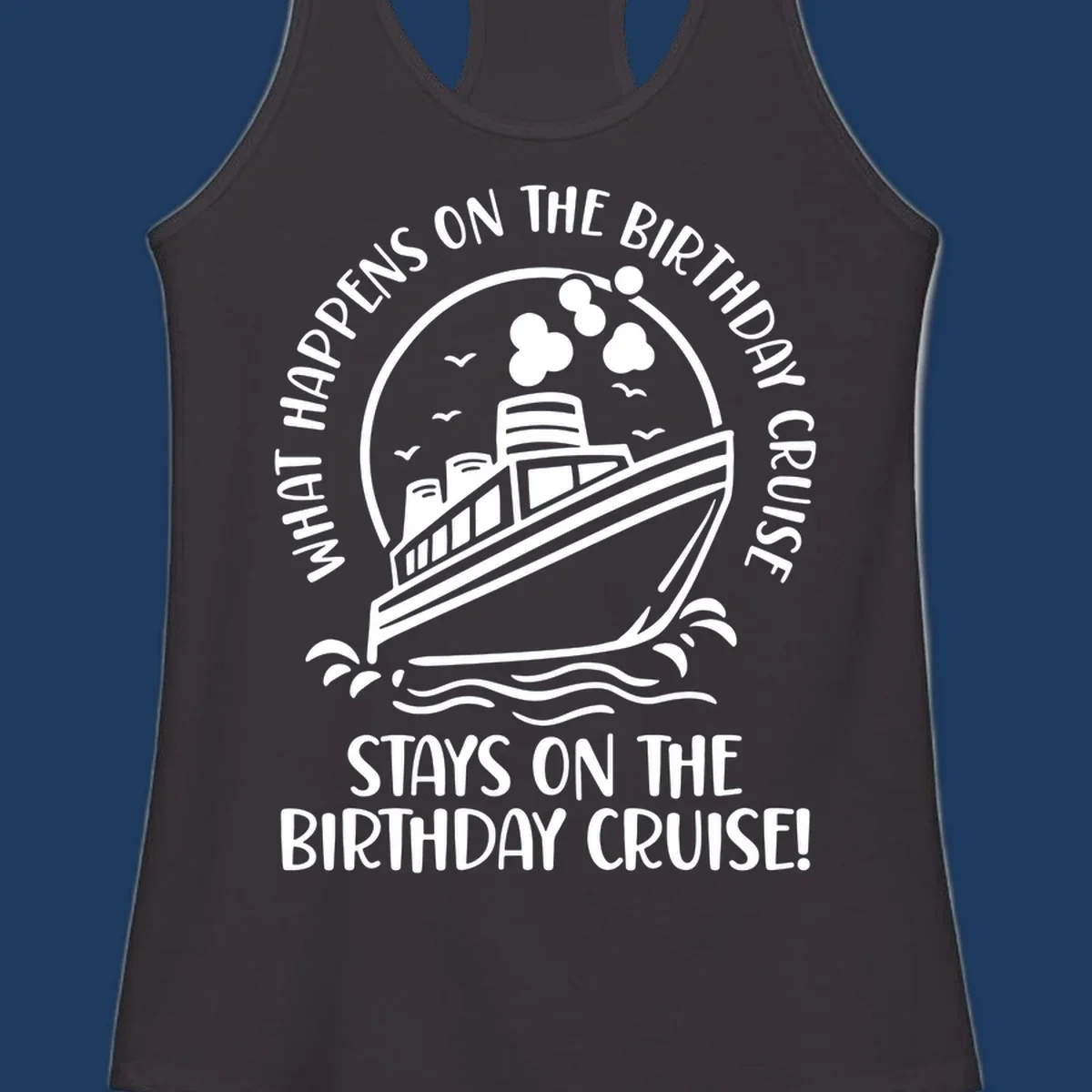 Vintage badge with cruise ship and balloons, text reads 'What Happens On The Birthday Cruise Stays On The Birthday Cruise'
