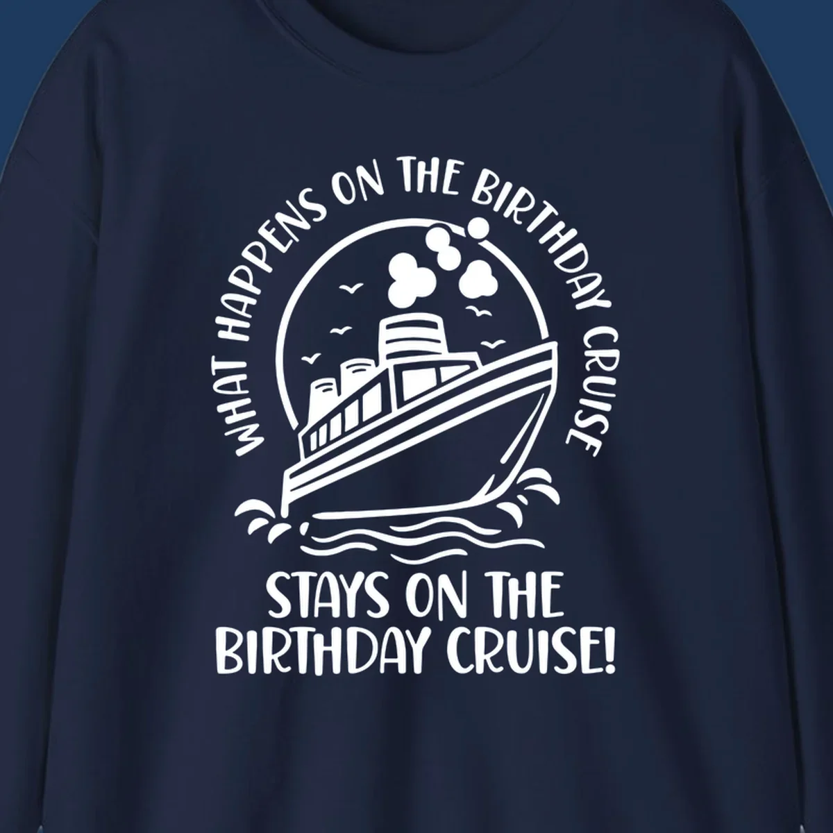 Vintage badge with cruise ship and balloons, text reads 'What Happens On The Birthday Cruise Stays On The Birthday Cruise'