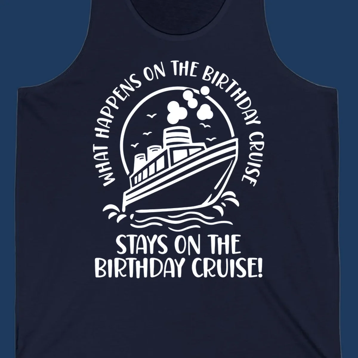 Vintage badge with cruise ship and balloons, text reads 'What Happens On The Birthday Cruise Stays On The Birthday Cruise'