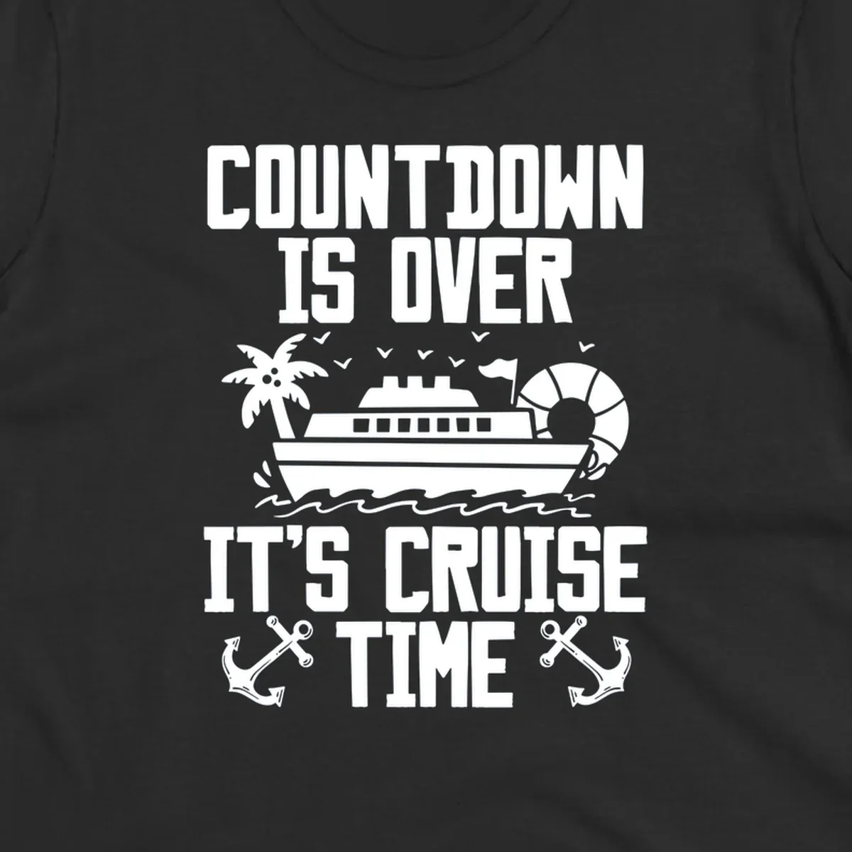 Countdown is over it's cruise time design with cruise ship, palm tree, beach ball, and anchors on gray background