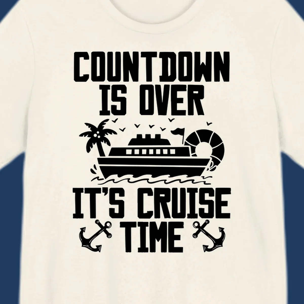 Countdown is over it's cruise time design with cruise ship, palm tree, beach ball, and anchors on gray background