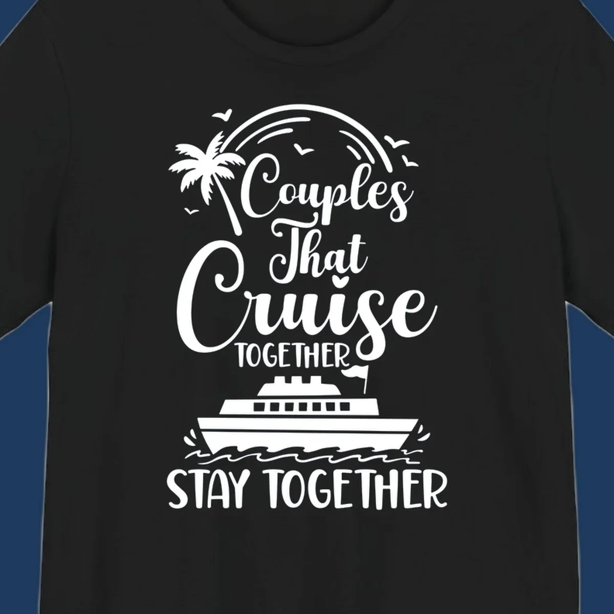 White couples-cruise-together design with palm tree, cruise ship, and ocean waves on gray background
