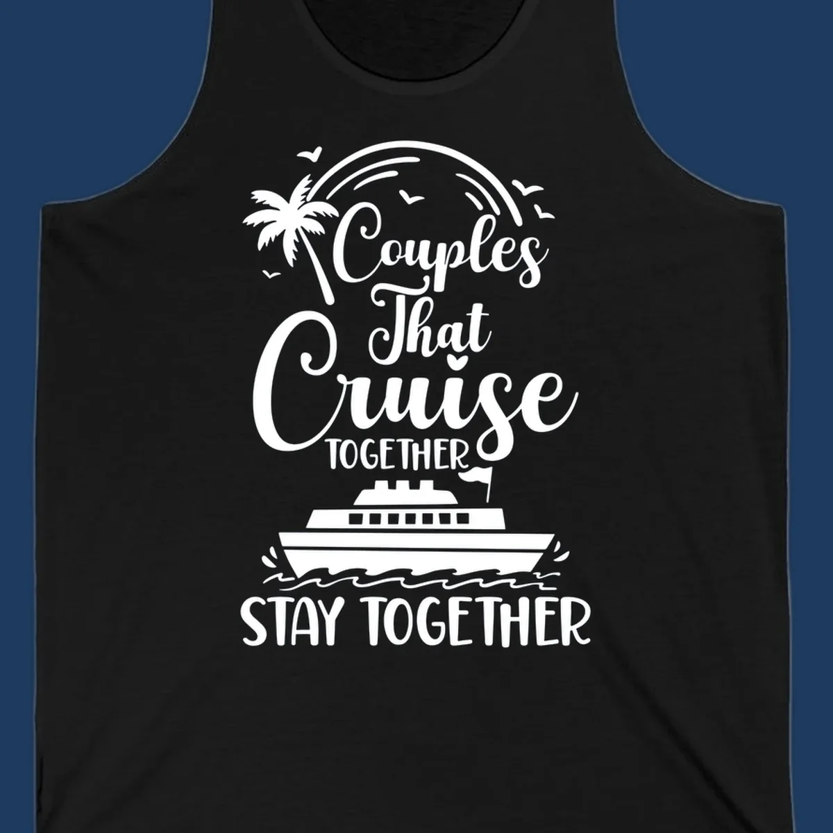White couples-cruise-together design with palm tree, cruise ship, and ocean waves on gray background