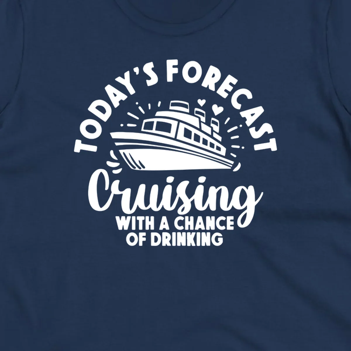 Forecast cruising with a chance of drinking design featuring a cruise ship with radiating lines and hearts, surrounded by text.