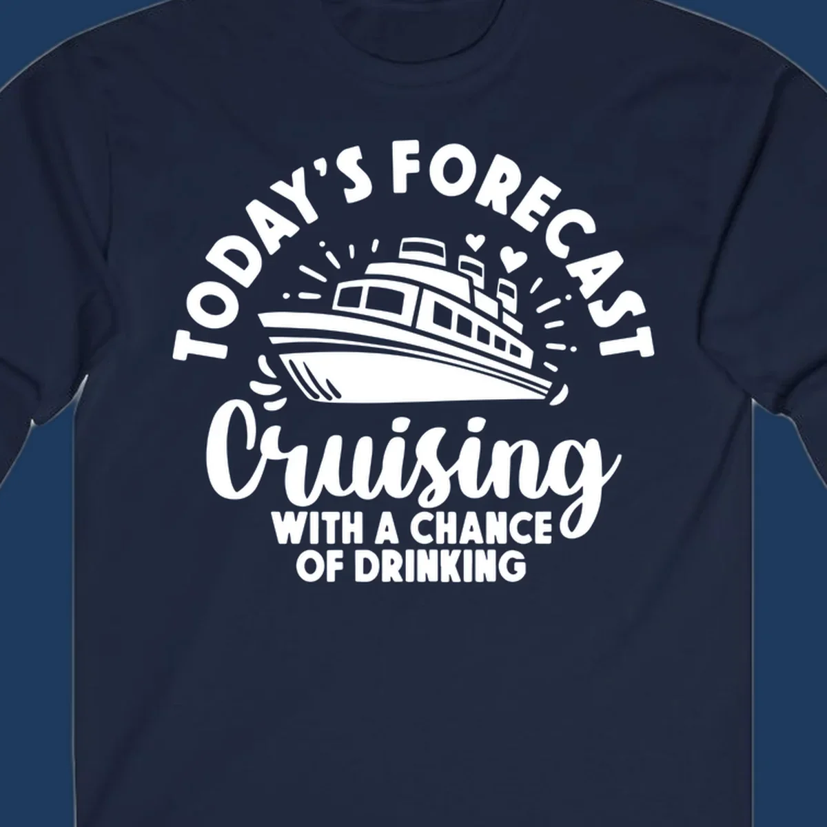 Forecast cruising with a chance of drinking design featuring a cruise ship with radiating lines and hearts, surrounded by text.