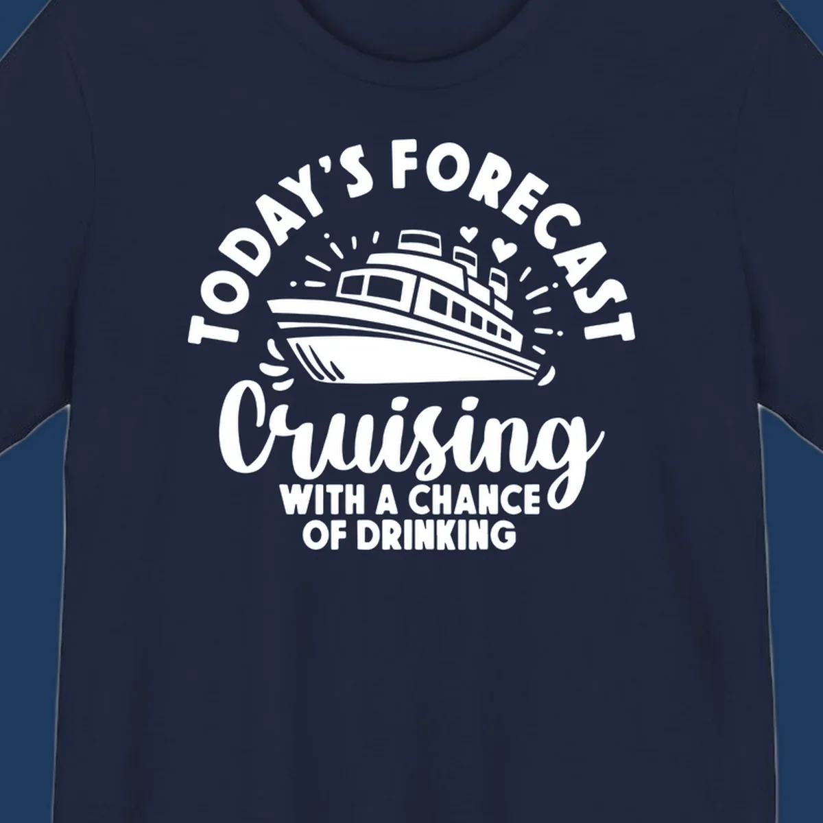 Forecast cruising with a chance of drinking design featuring a cruise ship with radiating lines and hearts, surrounded by text.