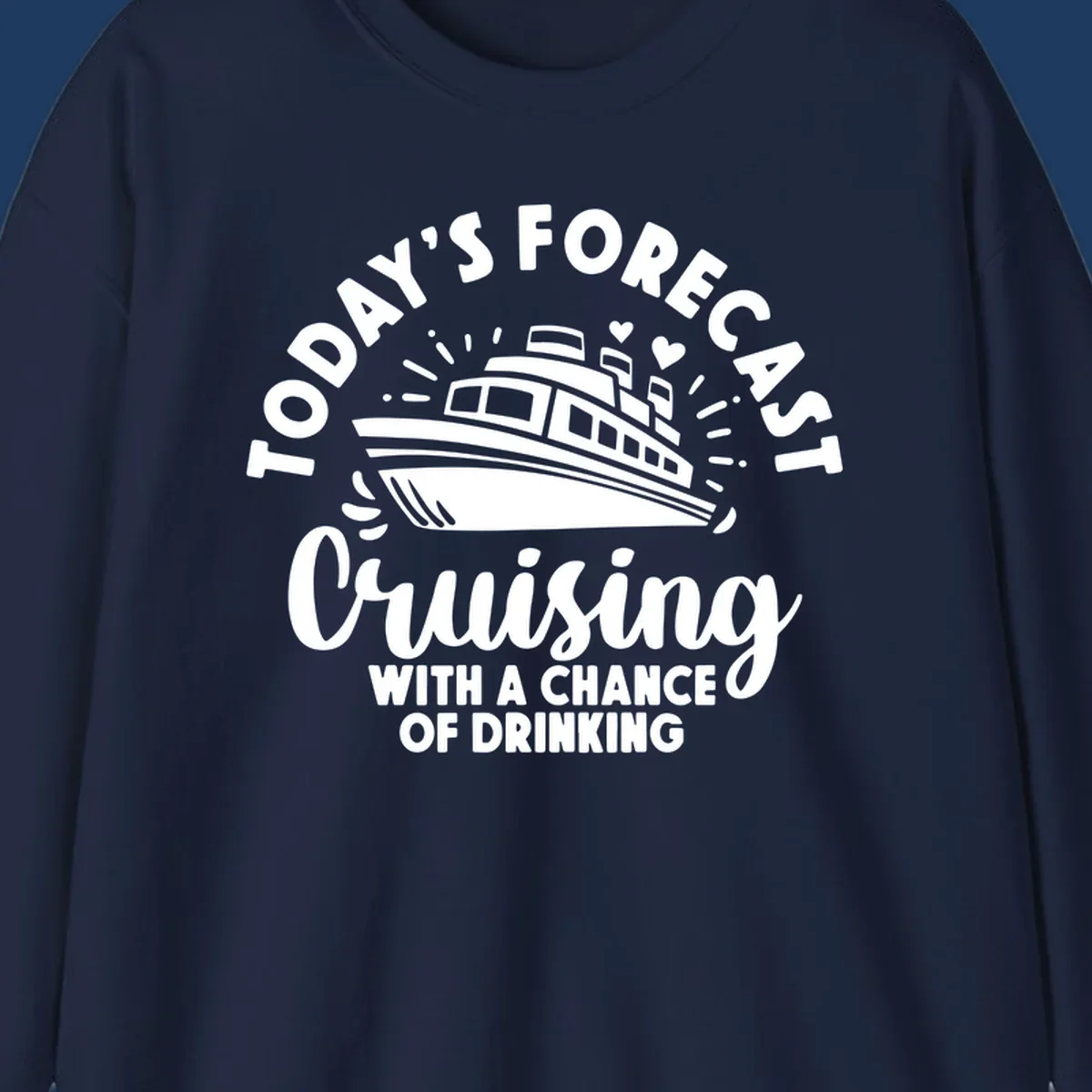 Forecast cruising with a chance of drinking design featuring a cruise ship with radiating lines and hearts, surrounded by text.