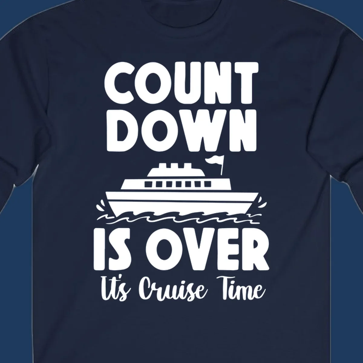 Countdown is over it's cruise time design with bold text and cruise ship illustration with ocean waves
