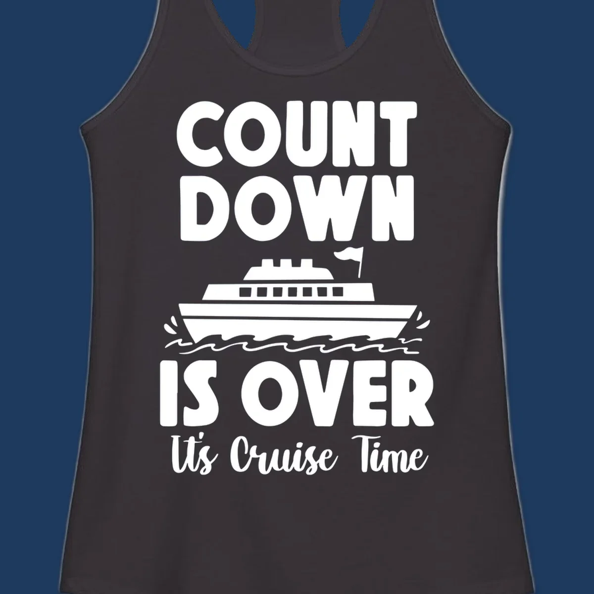 Countdown is over it's cruise time design with bold text and cruise ship illustration with ocean waves