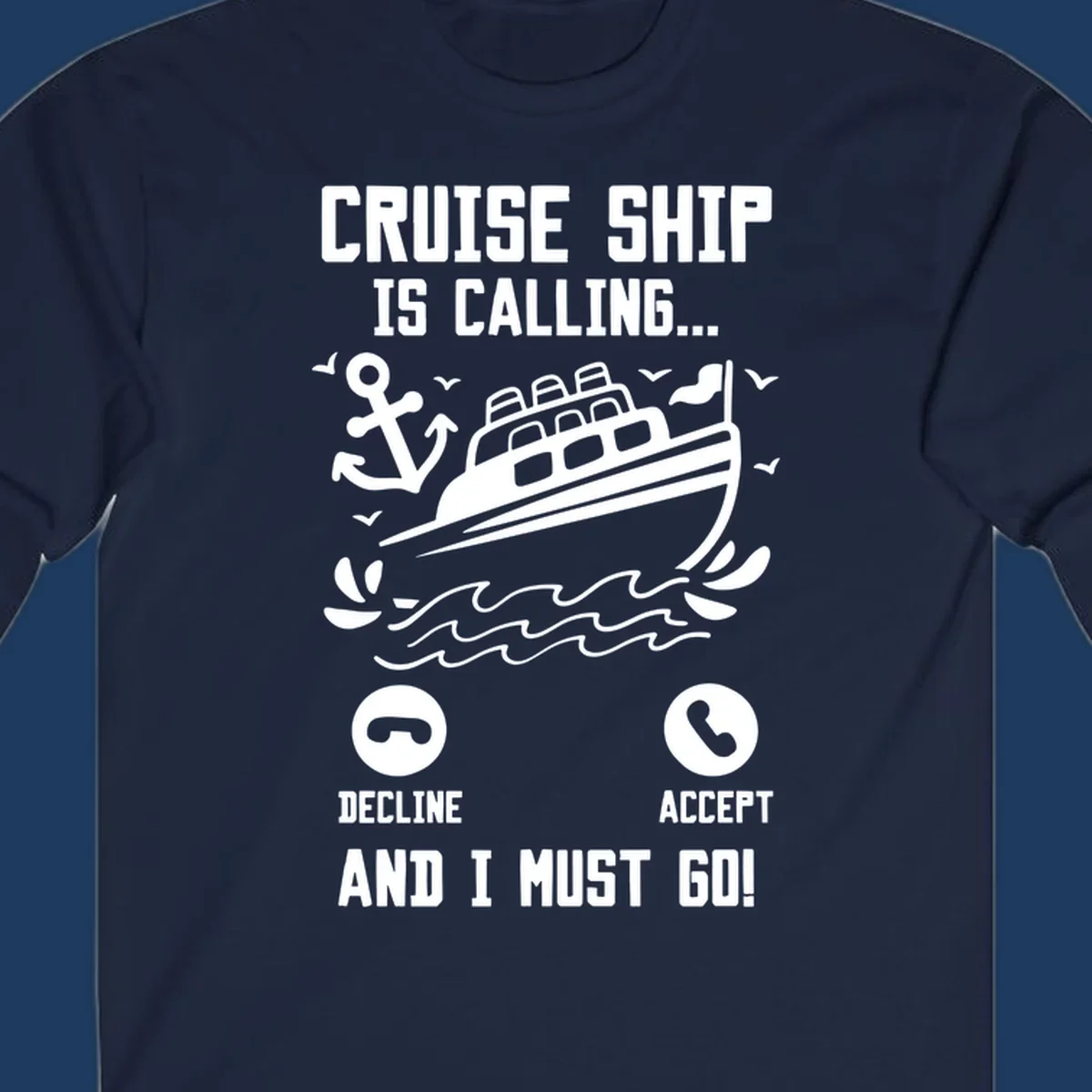 Humorous cruise ship calling design with phone accept/decline buttons and nautical graphics illustrating the irresistible pull to cruise