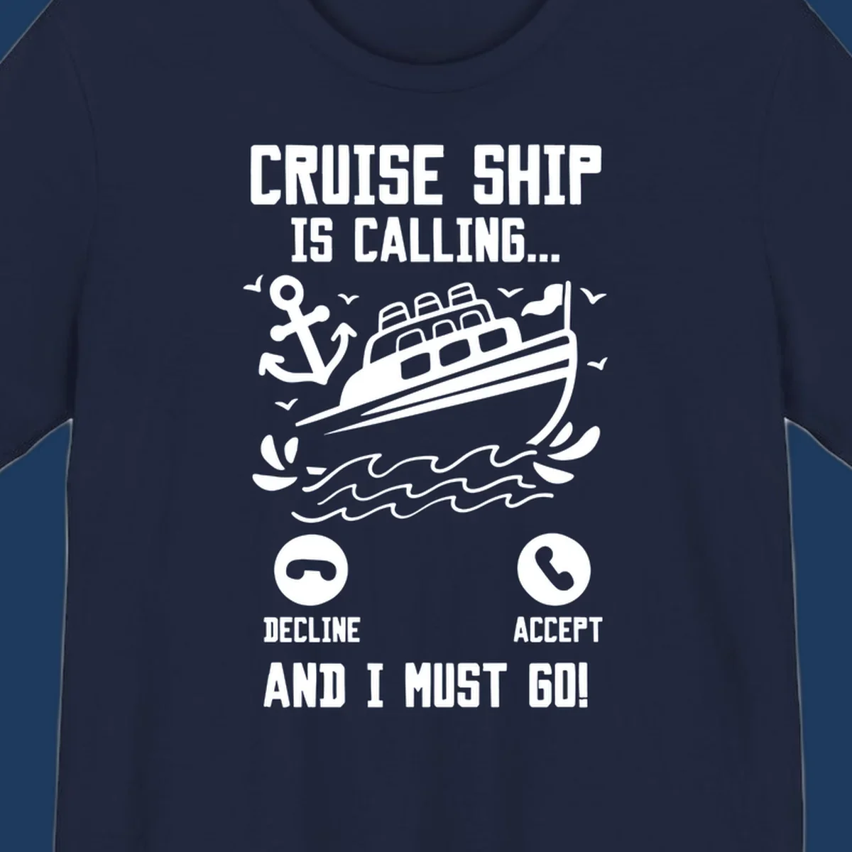 Humorous cruise ship calling design with phone accept/decline buttons and nautical graphics illustrating the irresistible pull to cruise