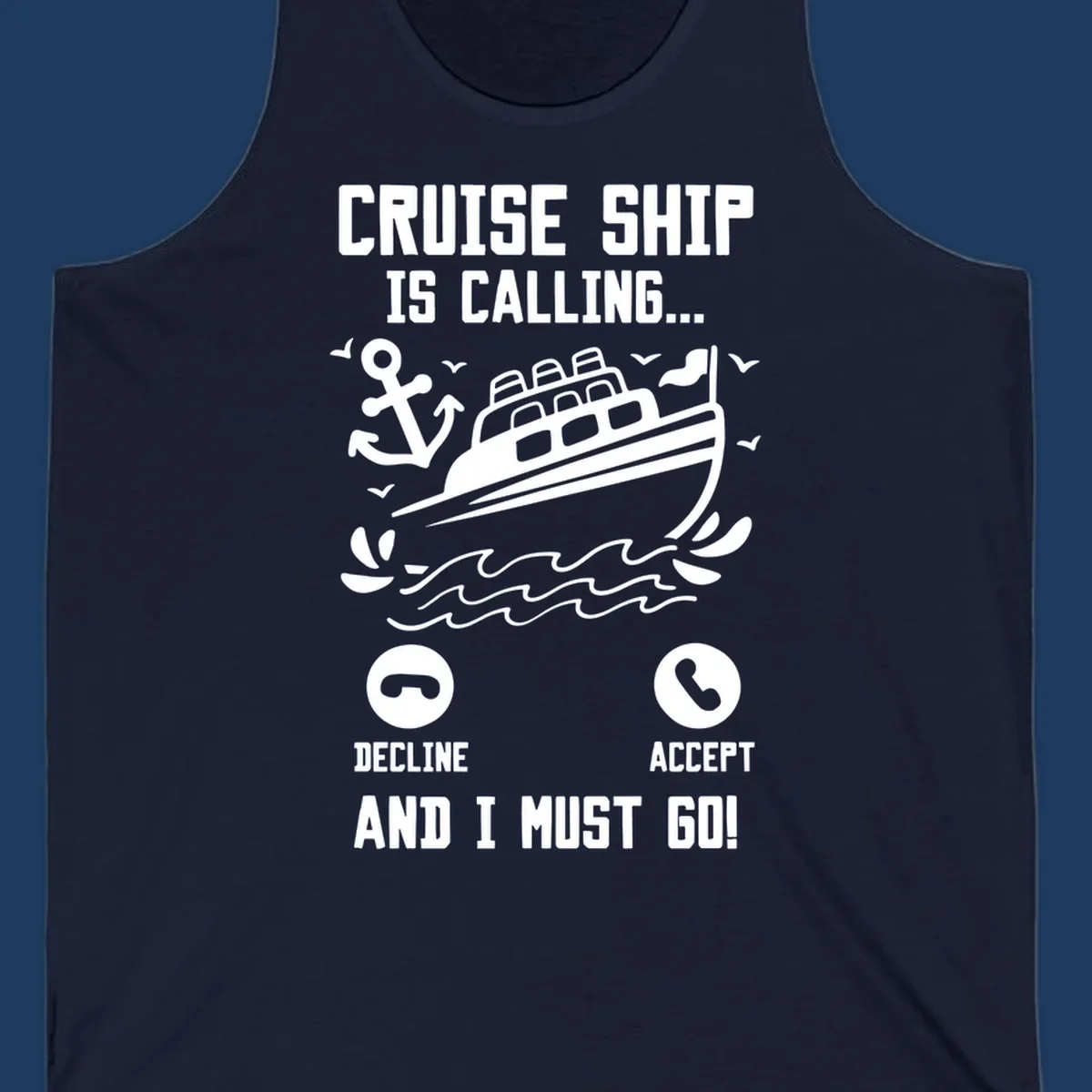 Humorous cruise ship calling design with phone accept/decline buttons and nautical graphics illustrating the irresistible pull to cruise