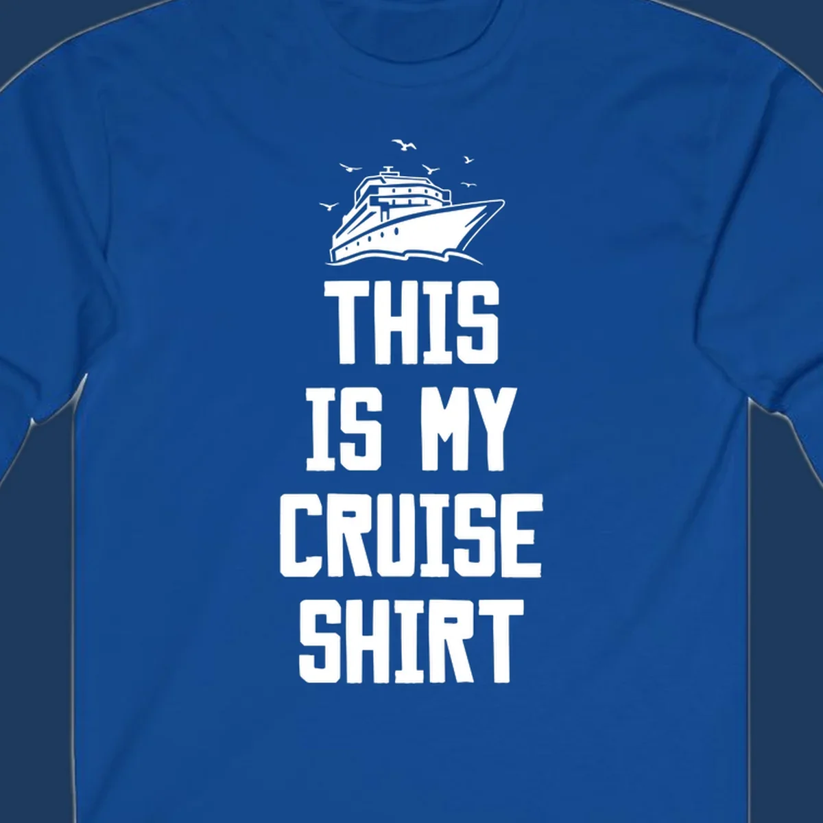 White cruise ship with seagulls and text reading 'This Is My Cruise Shirt' on gray background
