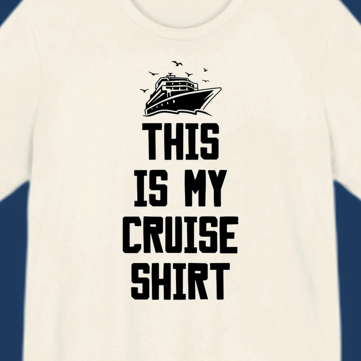 White cruise ship with seagulls and text reading 'This Is My Cruise Shirt' on gray background