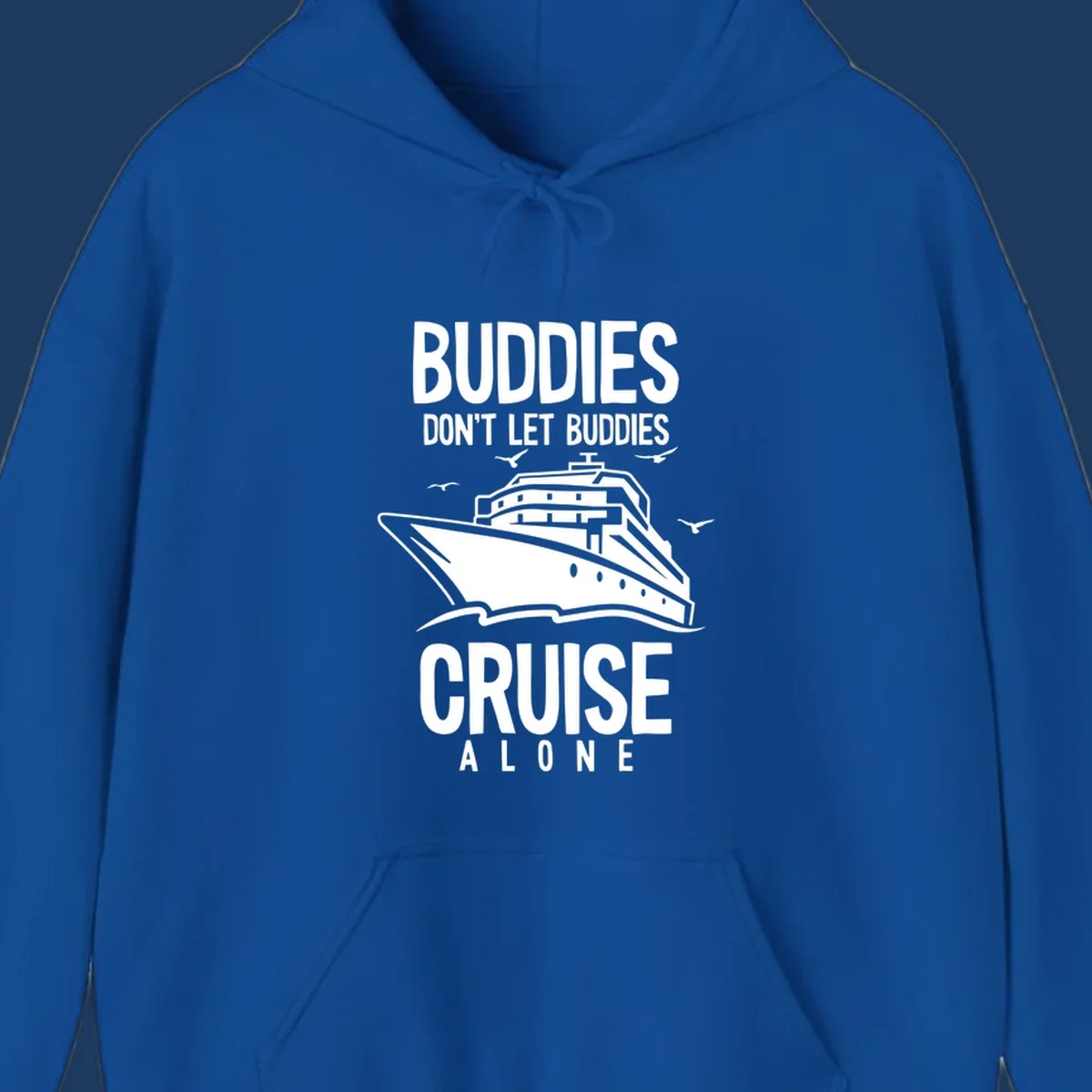 White cruise ship with seagulls and text reading 'Buddies Don't Let Buddies Cruise Alone' on gray background