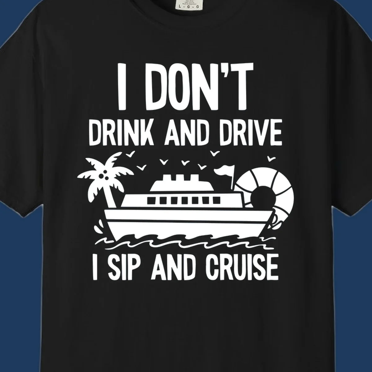 Sip and cruise funny design with cruise ship, palm tree, and ocean waves with bold text humor