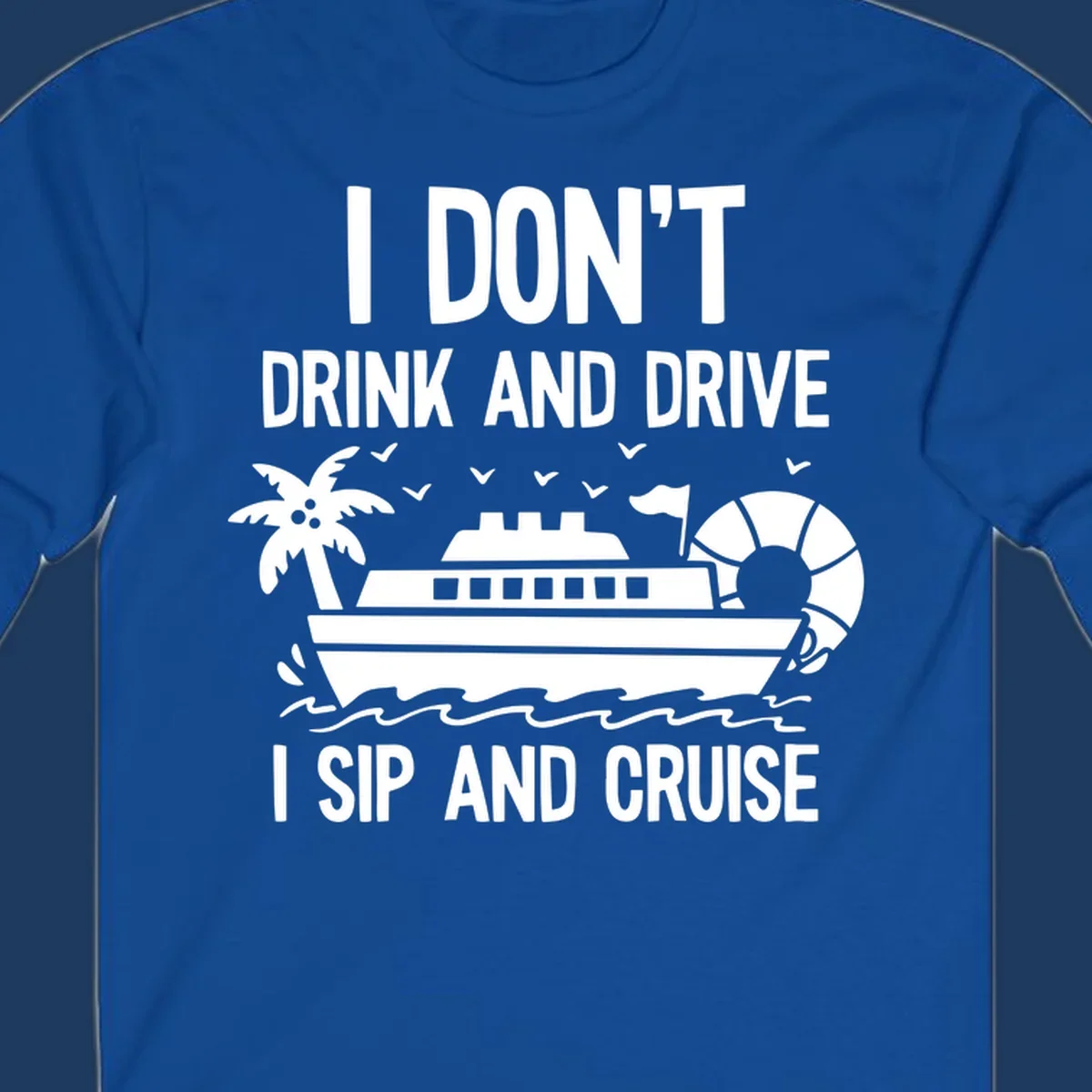 Sip and cruise funny design with cruise ship, palm tree, and ocean waves with bold text humor