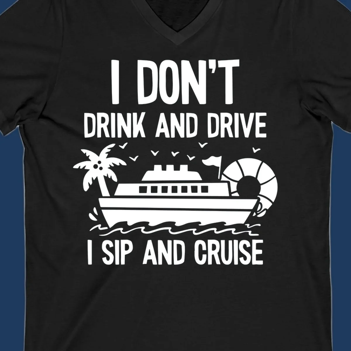 Sip and cruise funny design with cruise ship, palm tree, and ocean waves with bold text humor