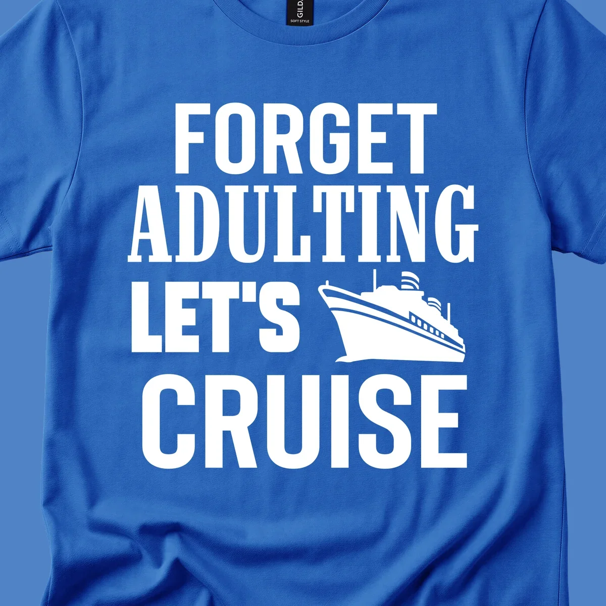 Forget adulting let's cruise design with bold white text and cruise ship illustration on gray background