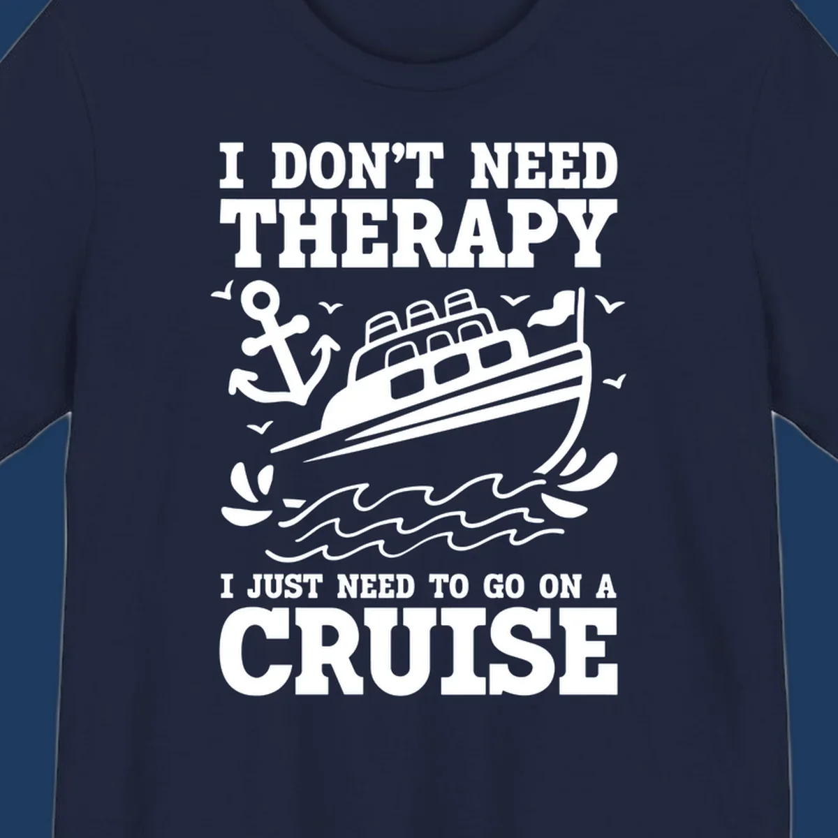 Therapy cruise escape design with cruise ship, anchor, waves and seagulls illustration with humorous text about needing a cruise vacation