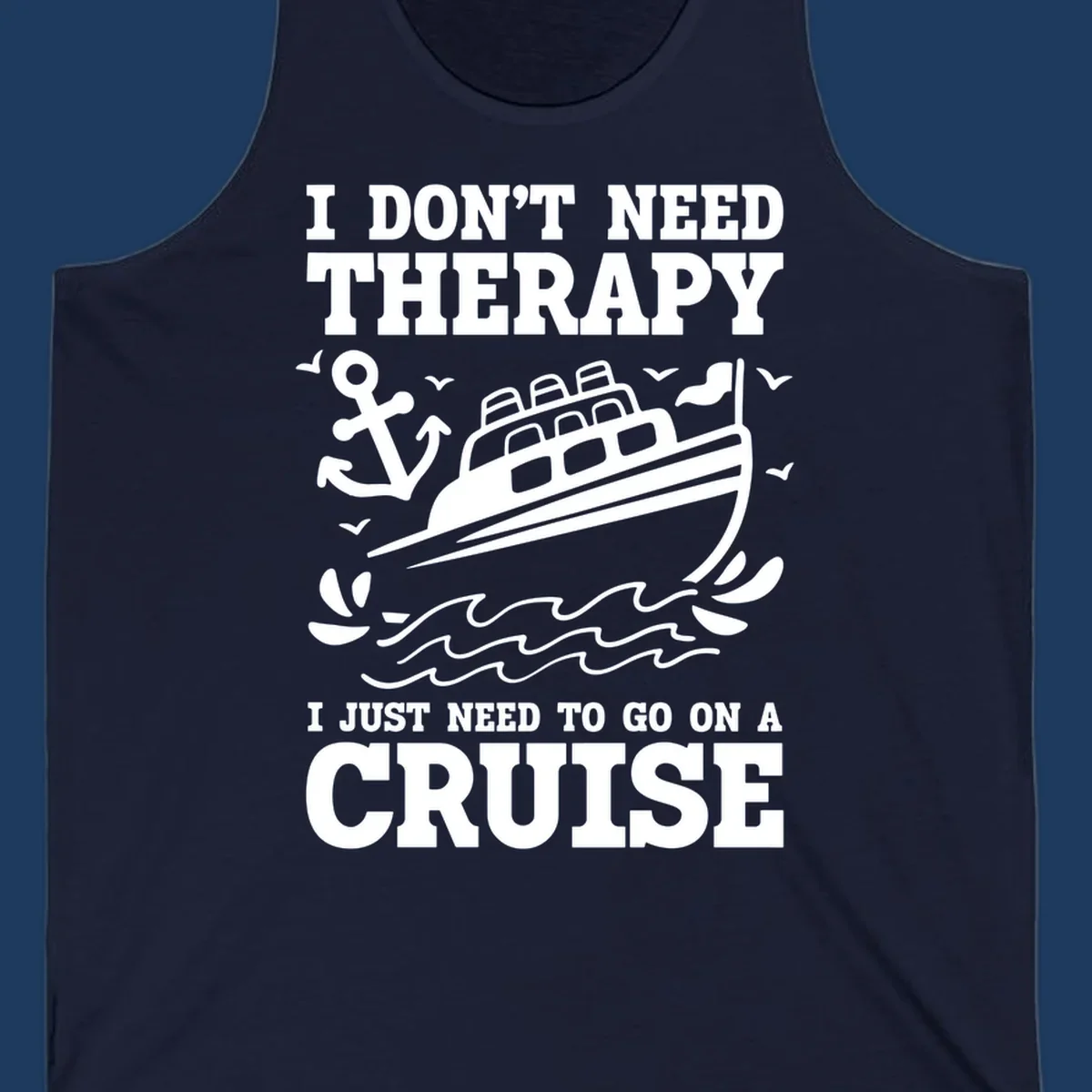 Therapy cruise escape design with cruise ship, anchor, waves and seagulls illustration with humorous text about needing a cruise vacation